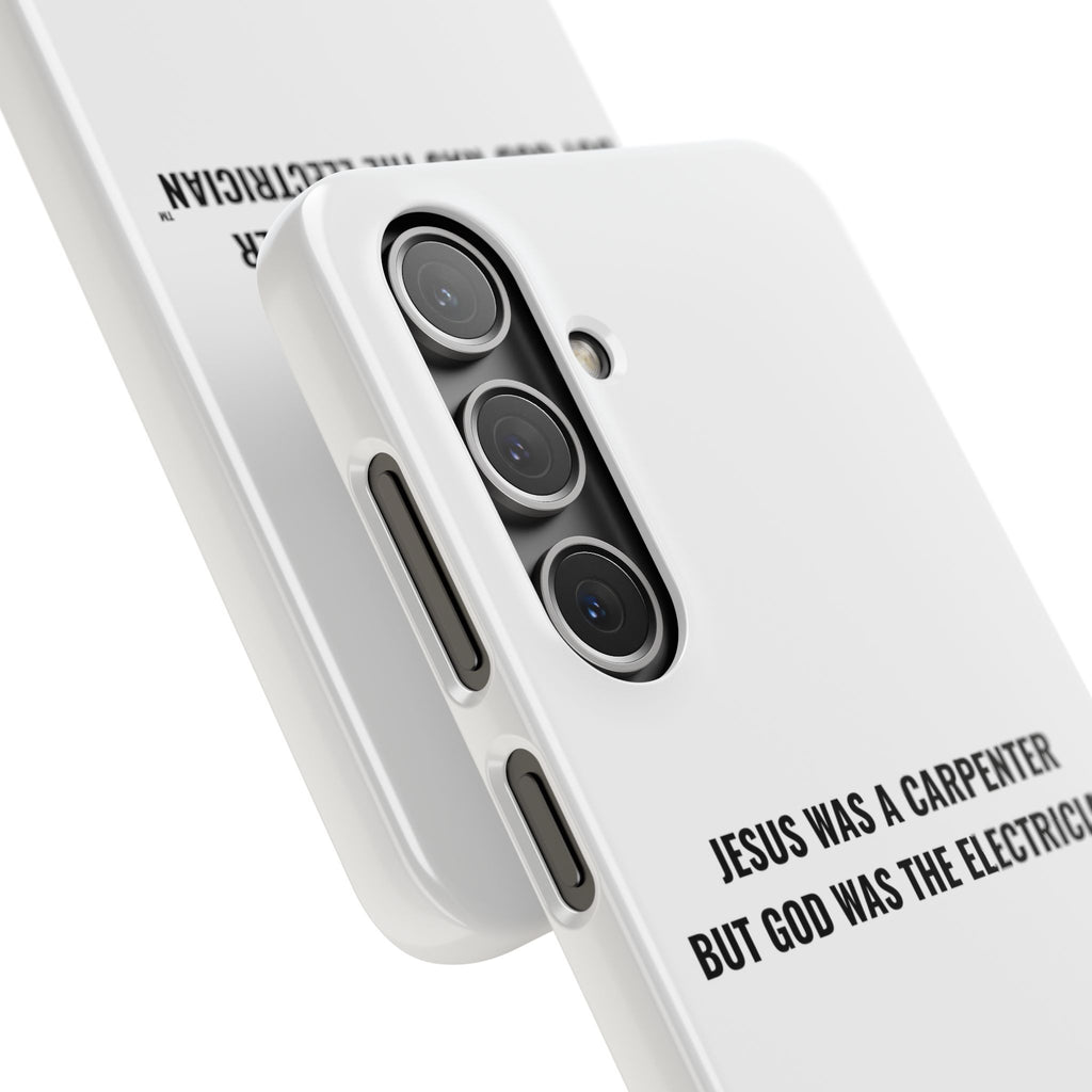 Jesus Was A Carpenter But God Was The Electrician™ Galaxy Case — White