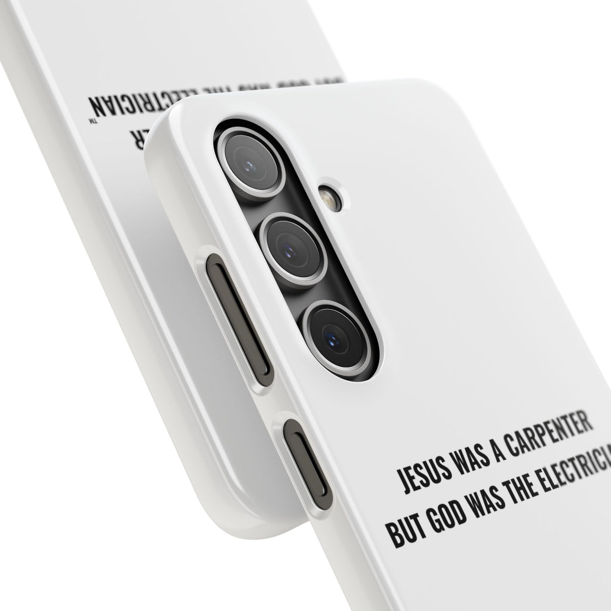 Jesus Was A Carpenter But God Was The Electrician™ Galaxy Case — White