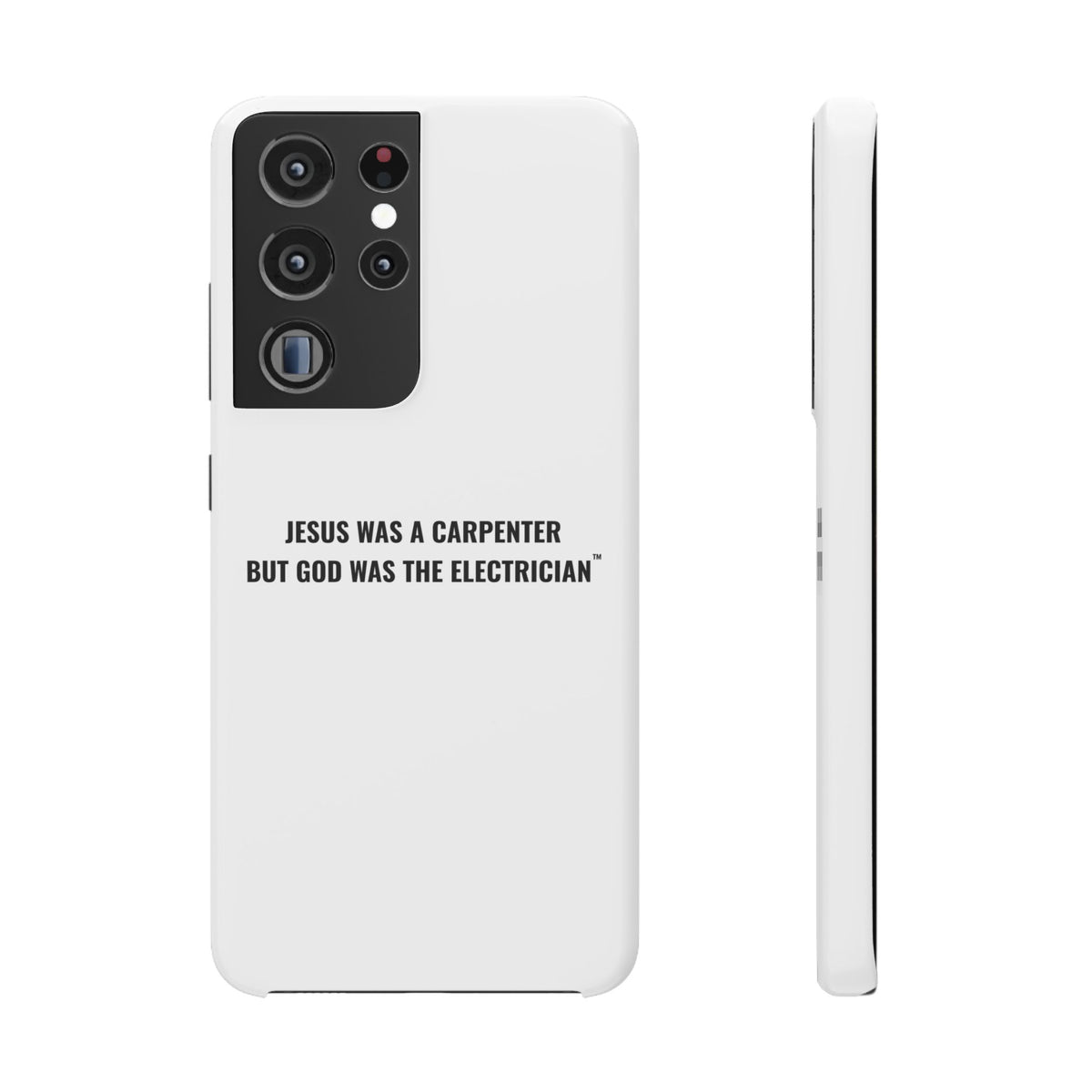 Jesus Was A Carpenter But God Was The Electrician™ Galaxy Case — White