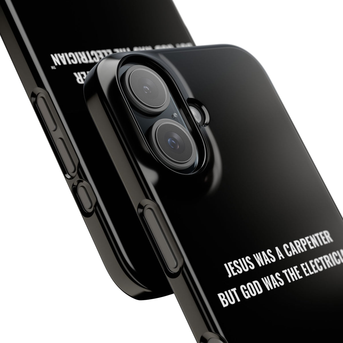 Jesus Was A Carpenter But God Was The Electrician™ iPhone Case — Black
