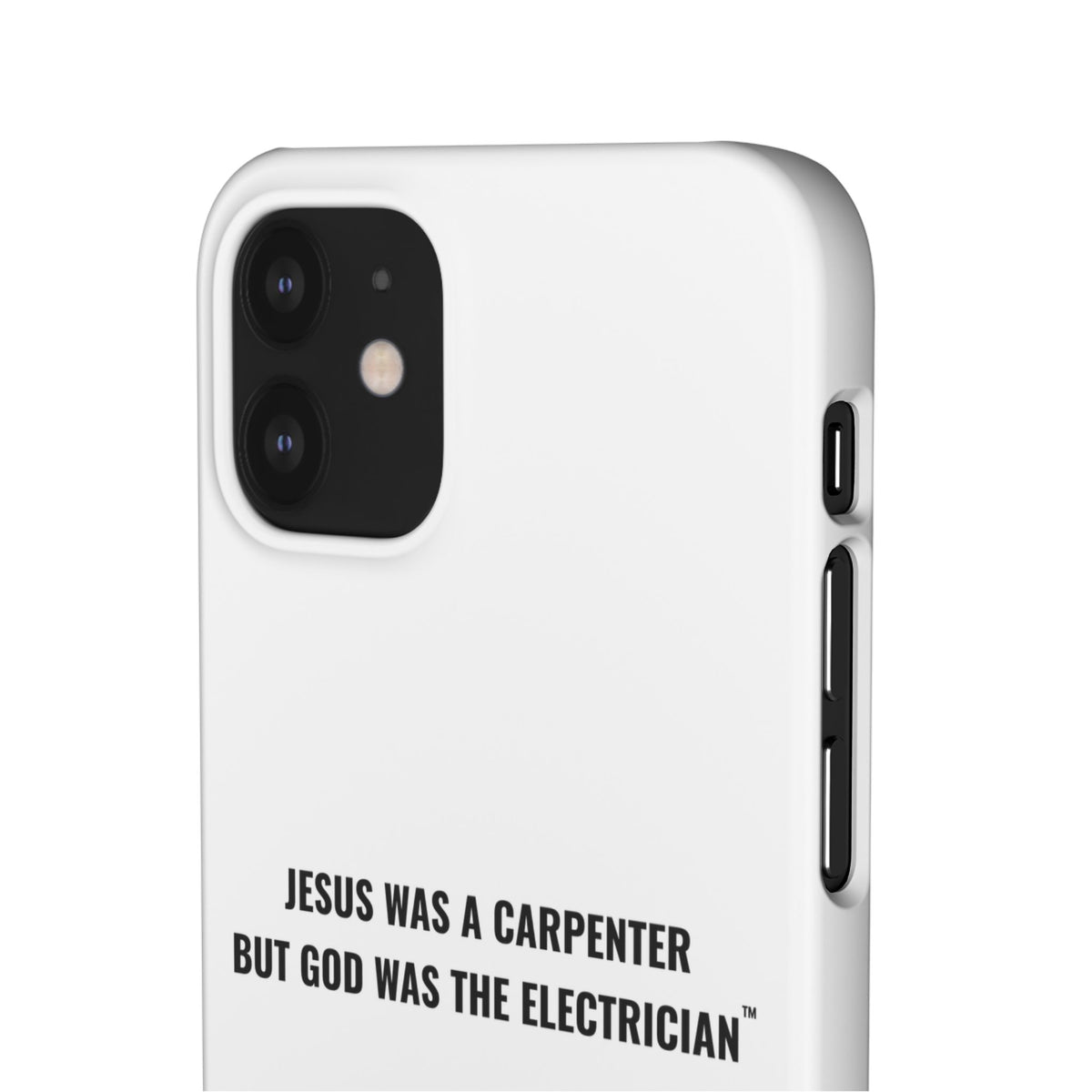Jesus Was A Carpenter But God Was The Electrician™ iPhone Case — White