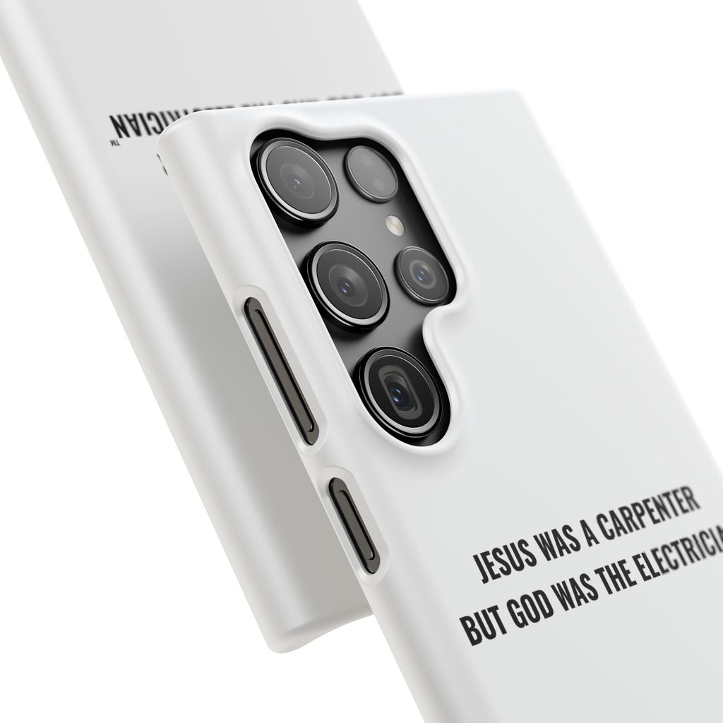 Jesus Was A Carpenter But God Was The Electrician™ Galaxy Case — White