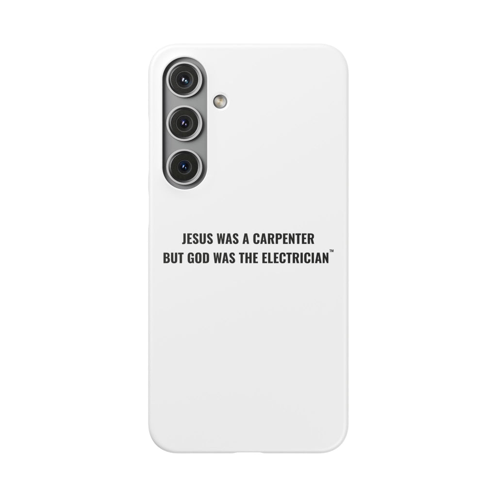 Jesus Was A Carpenter But God Was The Electrician™ Galaxy Case — White