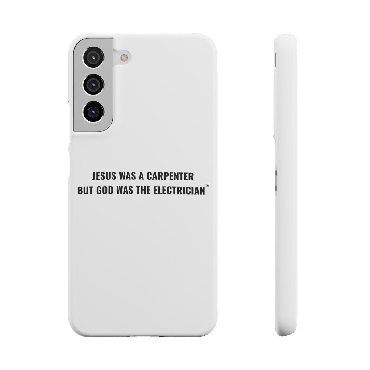 Jesus Was A Carpenter But God Was The Electrician™ Galaxy Case — White