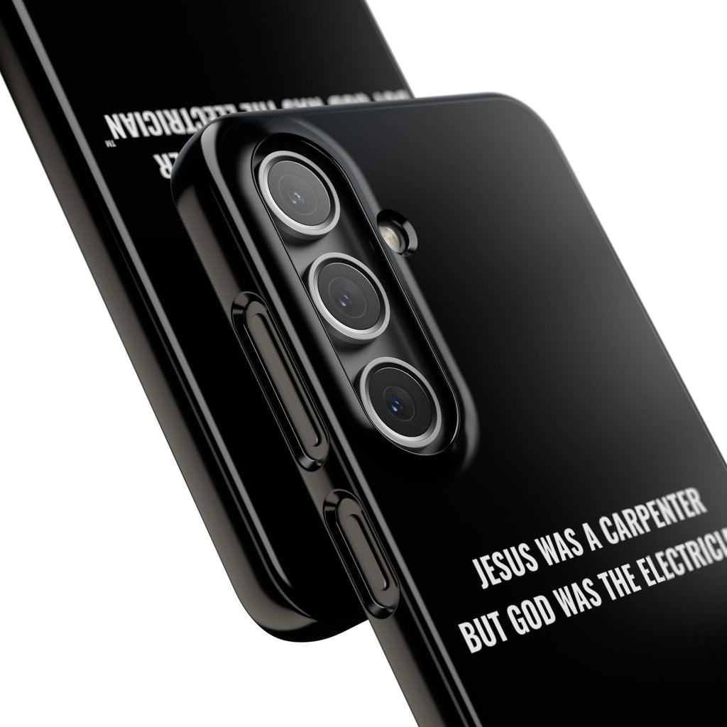 Jesus Was A Carpenter But God Was The Electrician™ Galaxy Case — Black