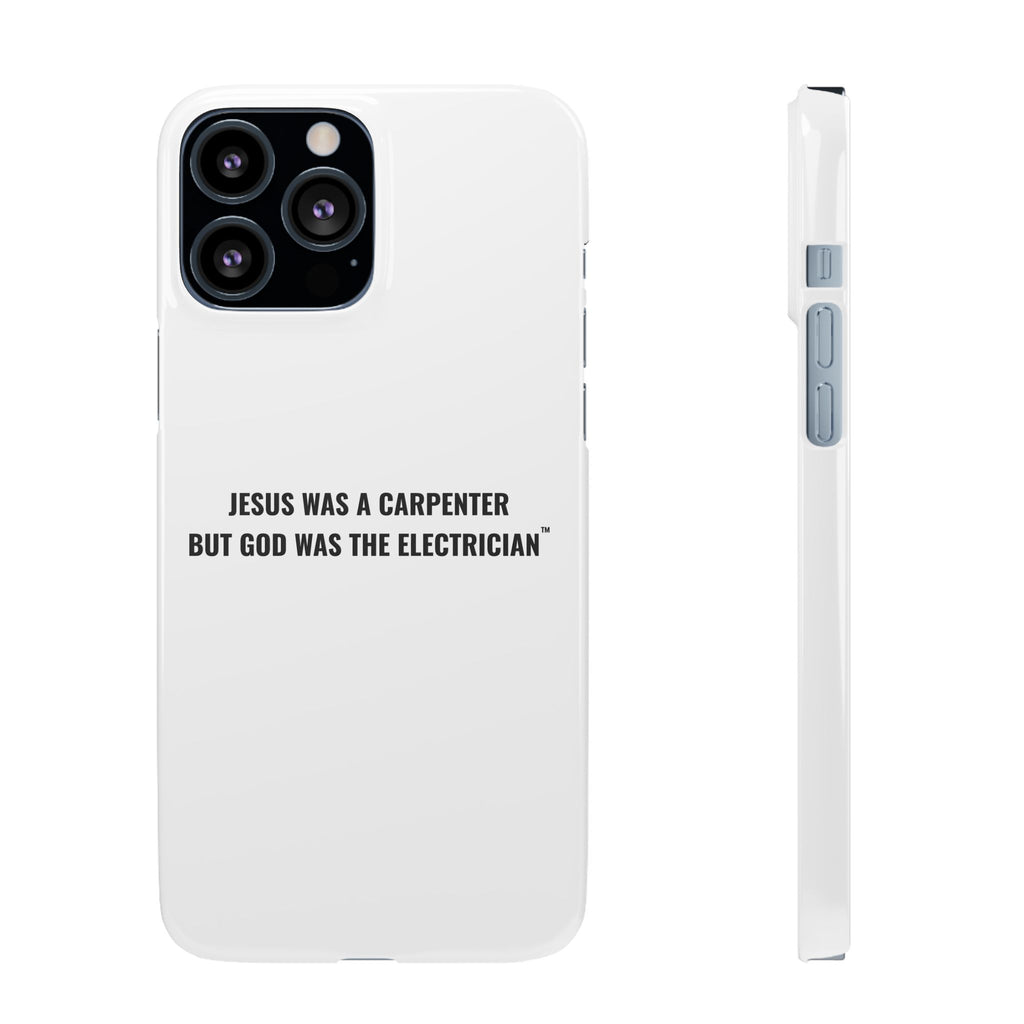 Jesus Was A Carpenter But God Was The Electrician™ iPhone Case — White