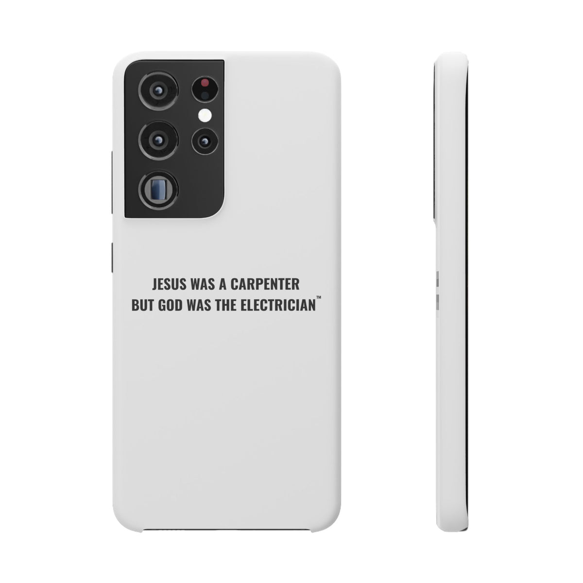 Jesus Was A Carpenter But God Was The Electrician™ Galaxy Case — White