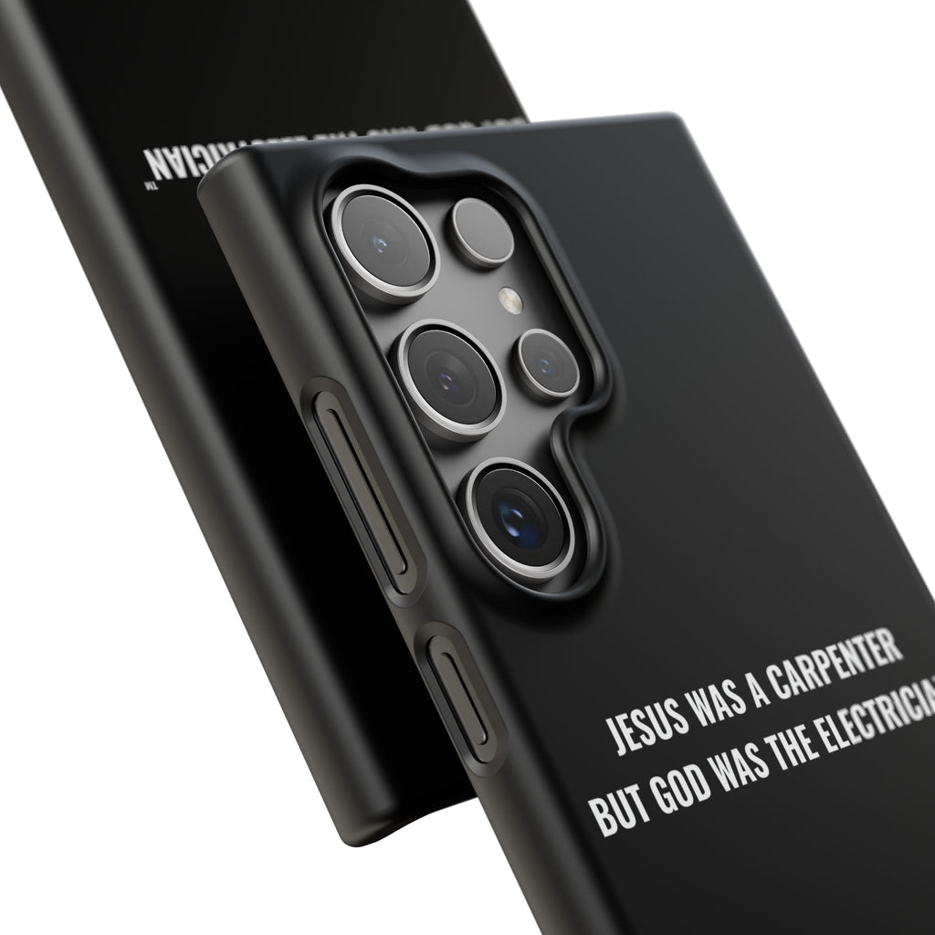Jesus Was A Carpenter But God Was The Electrician™ Galaxy Case — Black