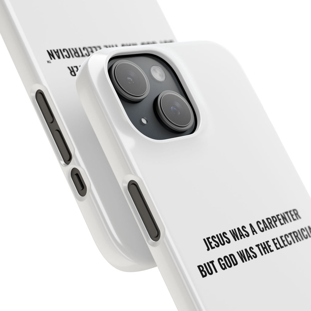 Jesus Was A Carpenter But God Was The Electrician™ iPhone Case — White
