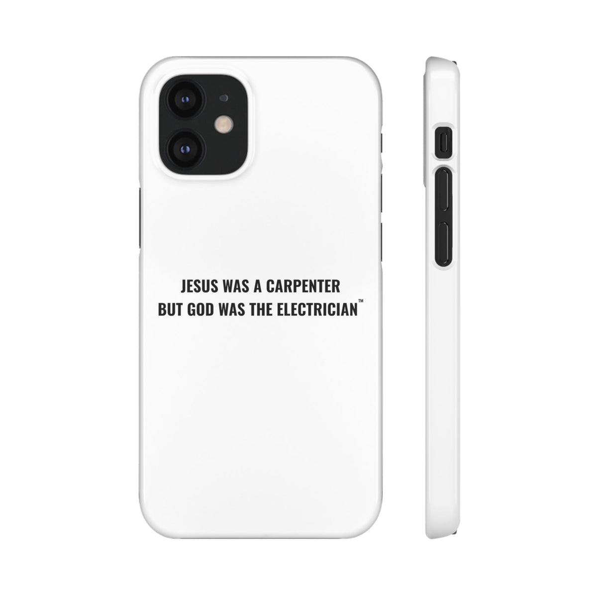Jesus Was A Carpenter But God Was The Electrician™ iPhone Case — White