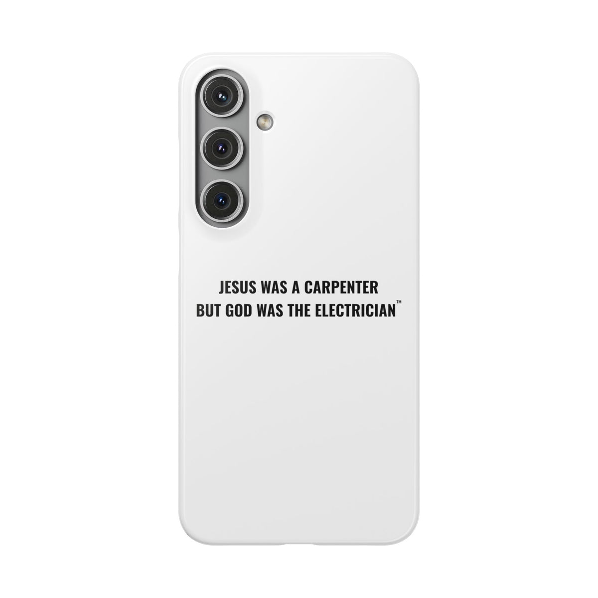 Jesus Was A Carpenter But God Was The Electrician™ Galaxy Case — White