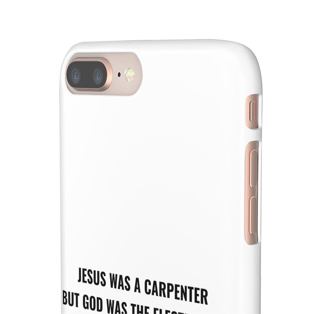 Jesus Was A Carpenter But God Was The Electrician™ iPhone Case — White