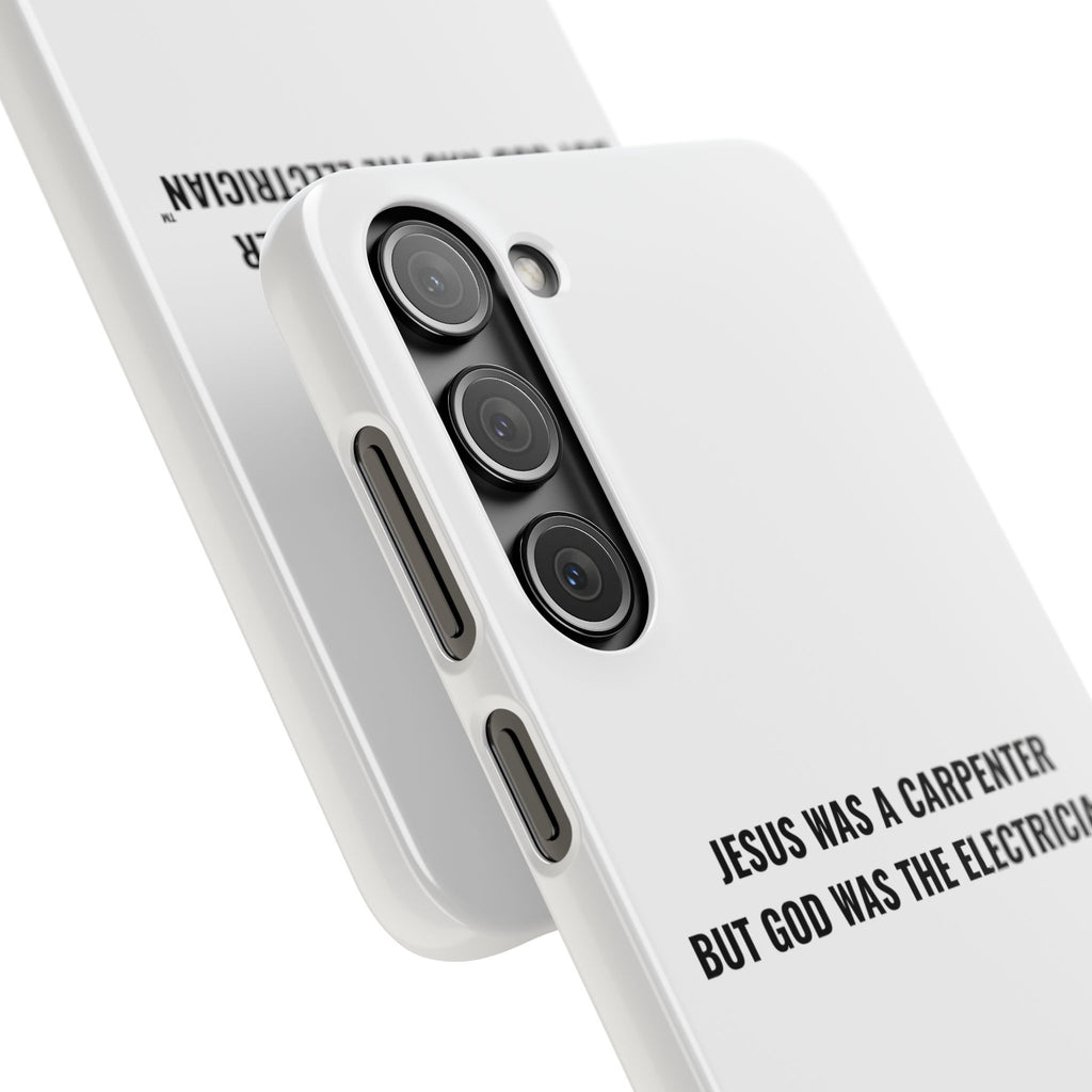Jesus Was A Carpenter But God Was The Electrician™ Galaxy Case — White