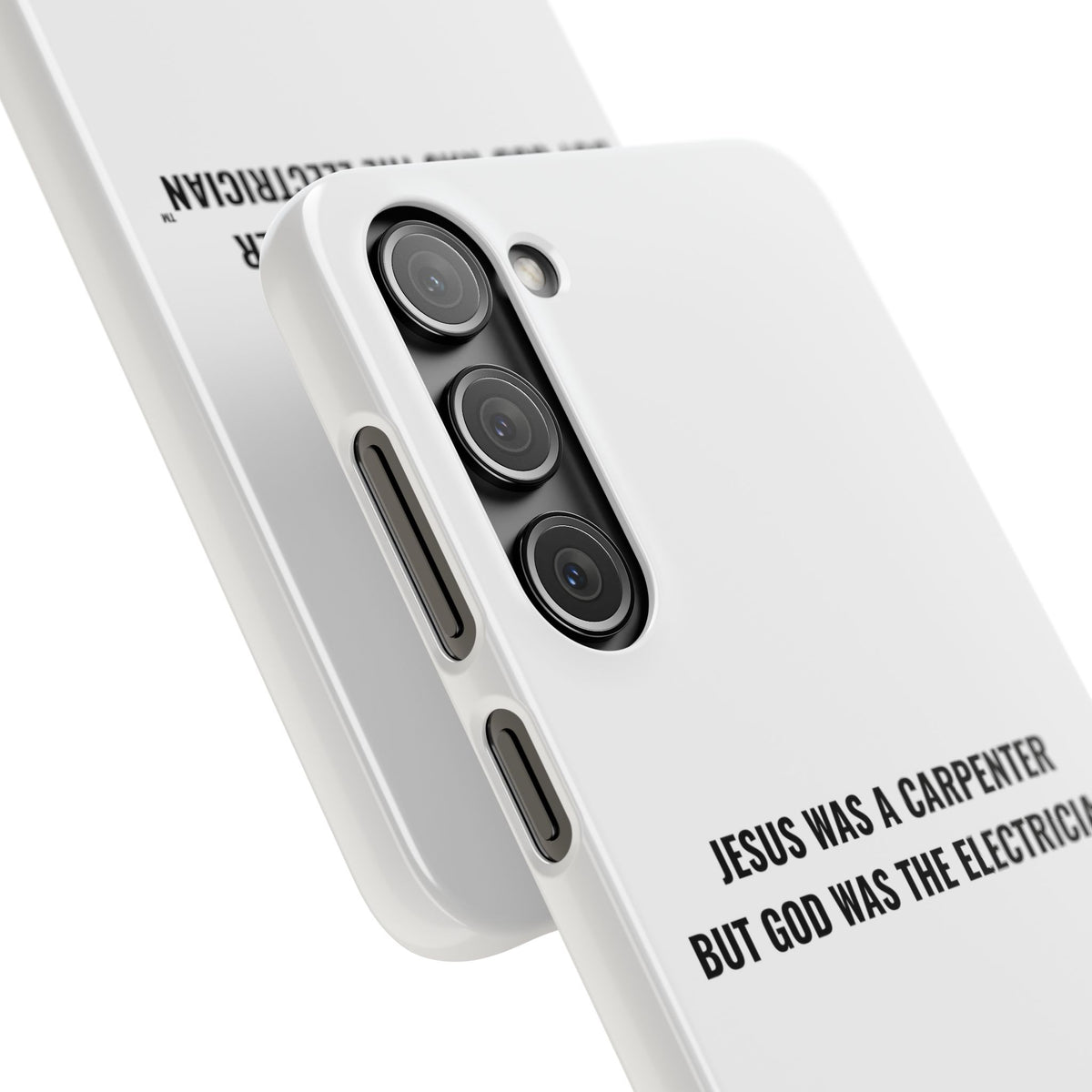 Jesus Was A Carpenter But God Was The Electrician™ Galaxy Case — White