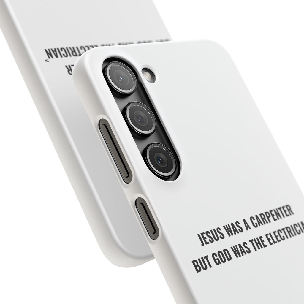 Jesus Was A Carpenter But God Was The Electrician™ Galaxy Case — White