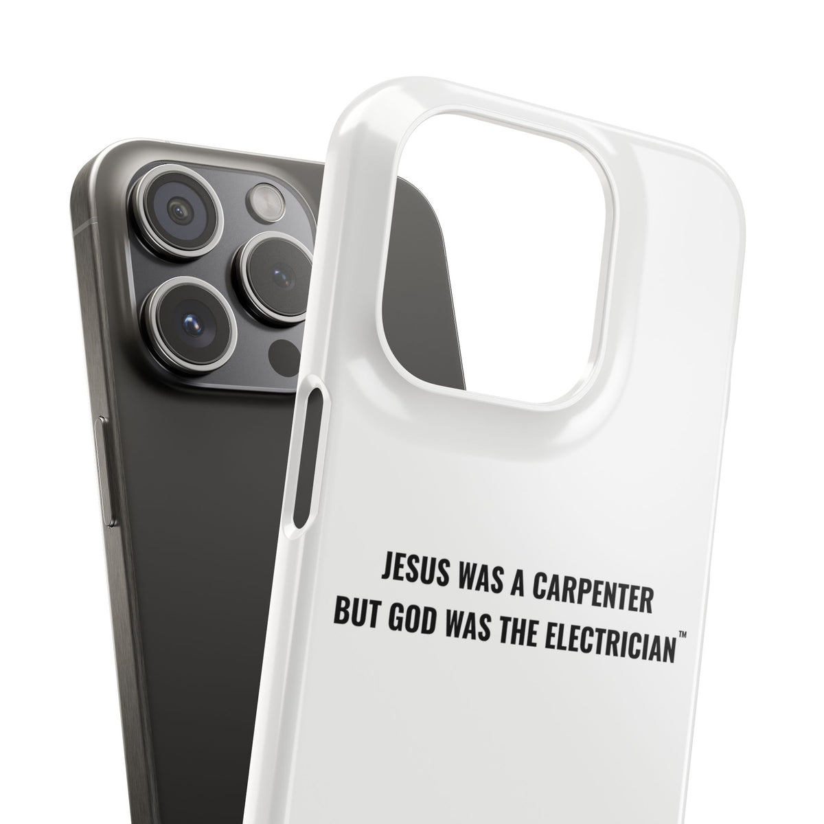 Jesus Was A Carpenter But God Was The Electrician™ iPhone Case — White
