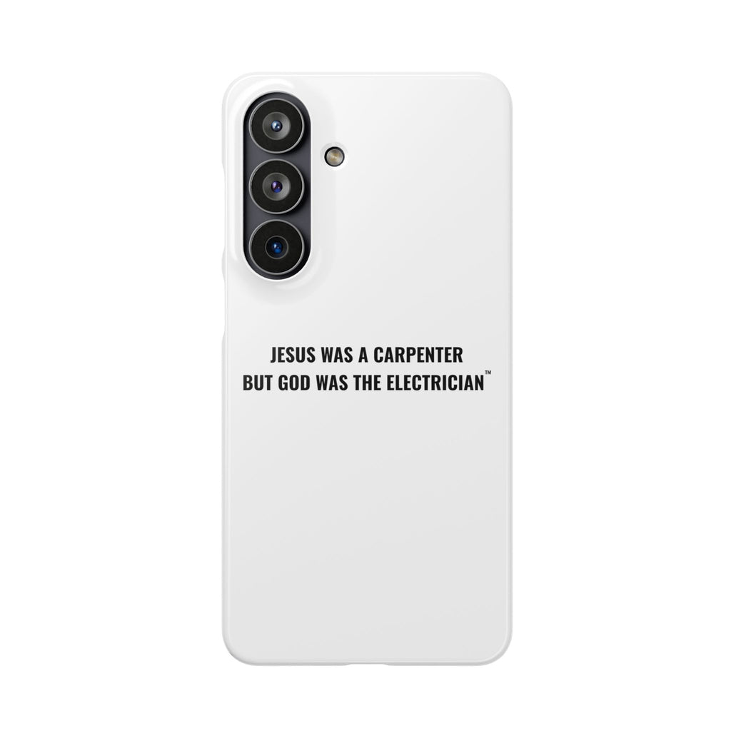 Jesus Was A Carpenter But God Was The Electrician™ Galaxy Case — White