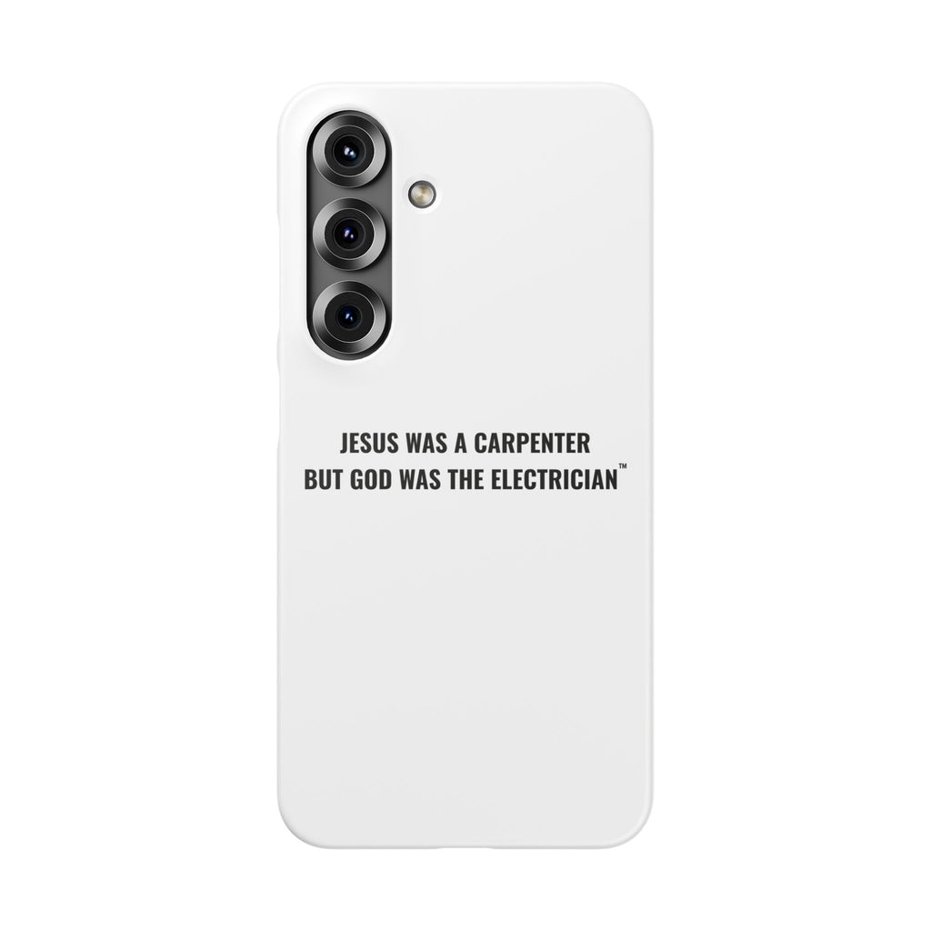 Jesus Was A Carpenter But God Was The Electrician™ Galaxy Case — White