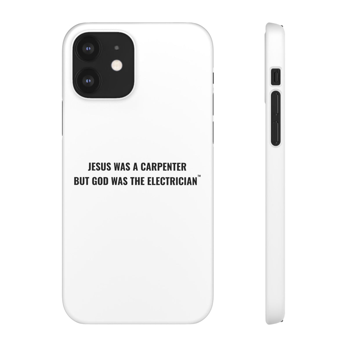 Jesus Was A Carpenter But God Was The Electrician™ iPhone Case — White