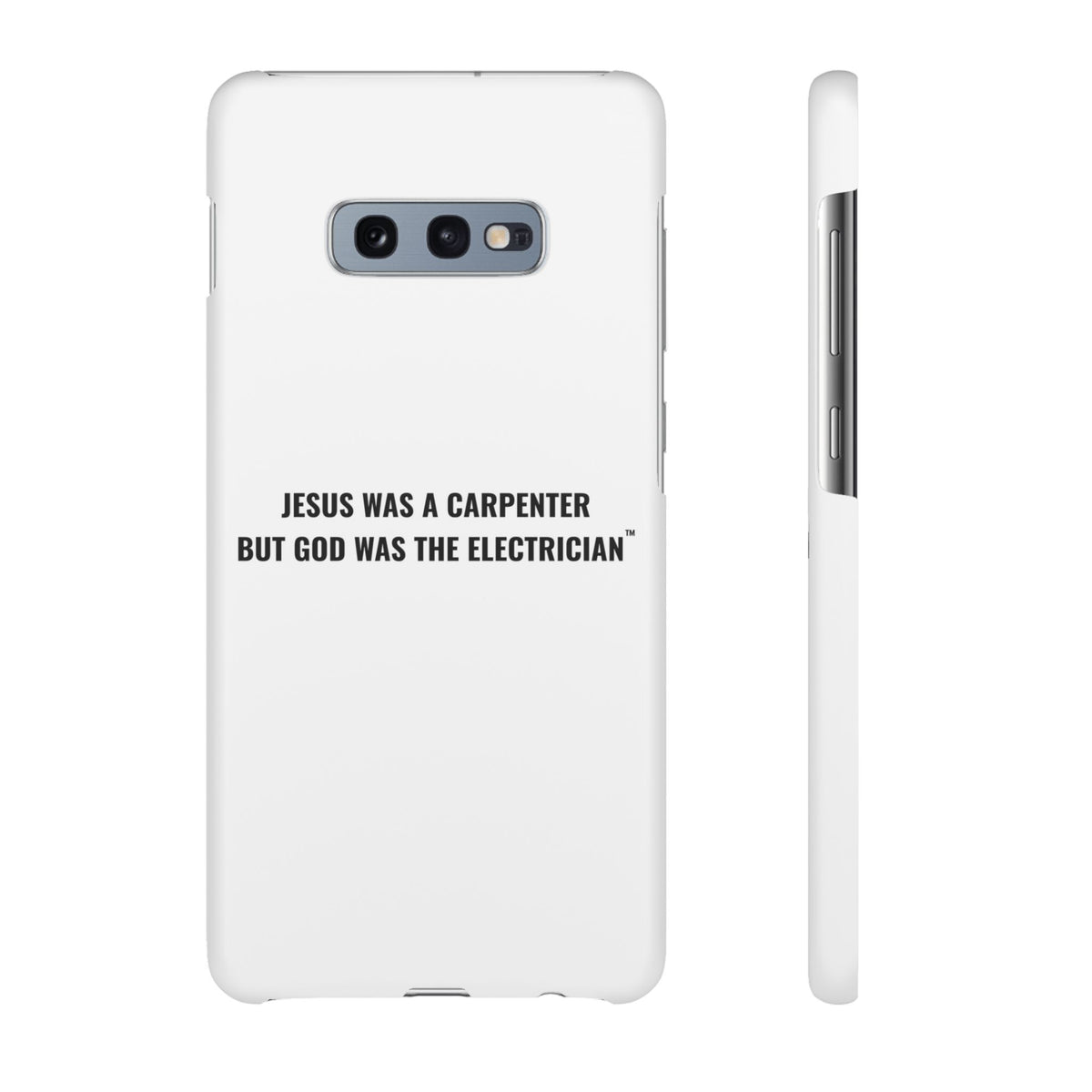 Jesus Was A Carpenter But God Was The Electrician™ Galaxy Case — White
