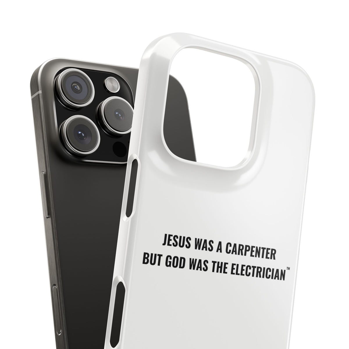 Jesus Was A Carpenter But God Was The Electrician™ iPhone Case — White