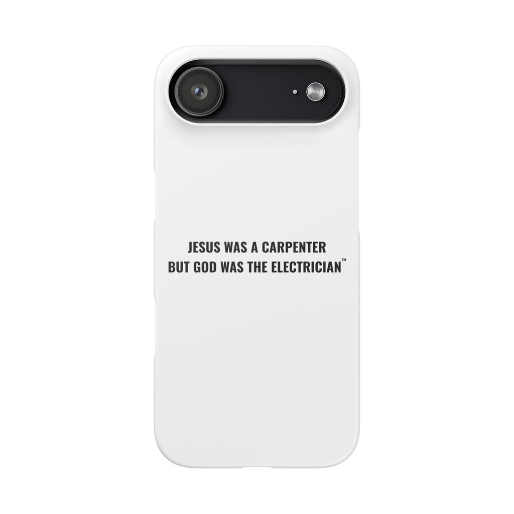 Jesus Was A Carpenter But God Was The Electrician™ iPhone Case — White