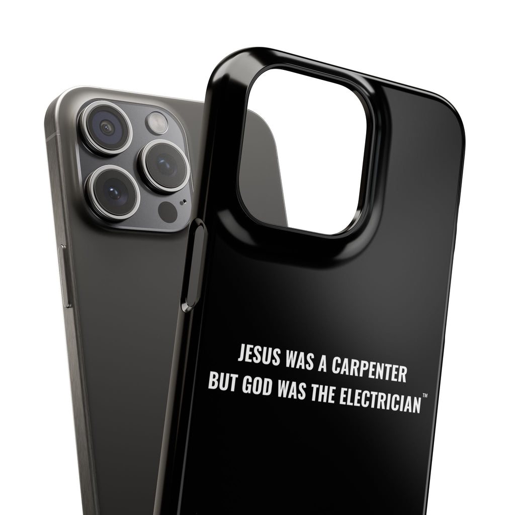 Jesus Was A Carpenter But God Was The Electrician™ iPhone Case — Black