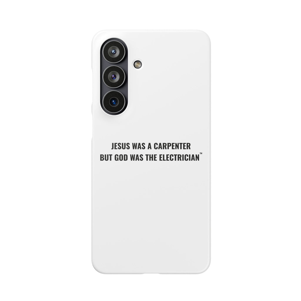 Jesus Was A Carpenter But God Was The Electrician™ Galaxy Case — White