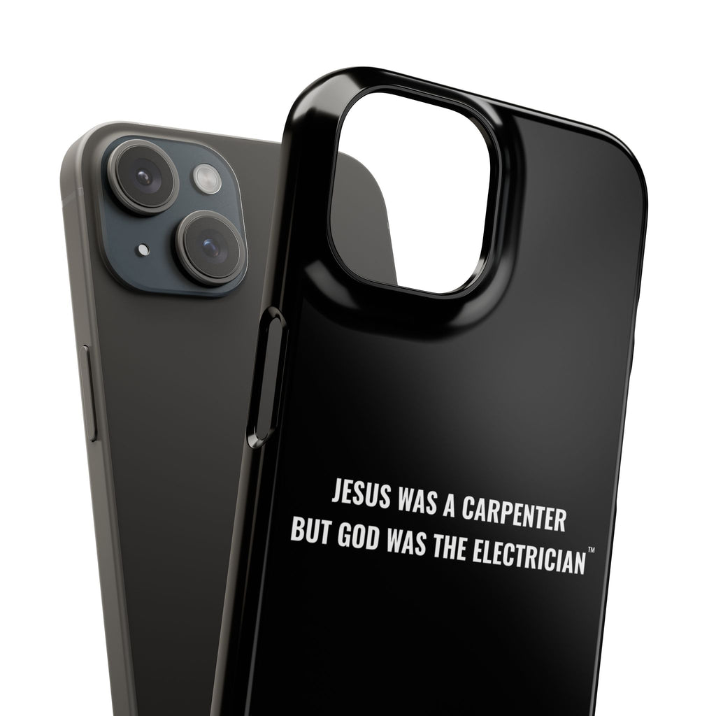 Jesus Was A Carpenter But God Was The Electrician™ iPhone Case — Black