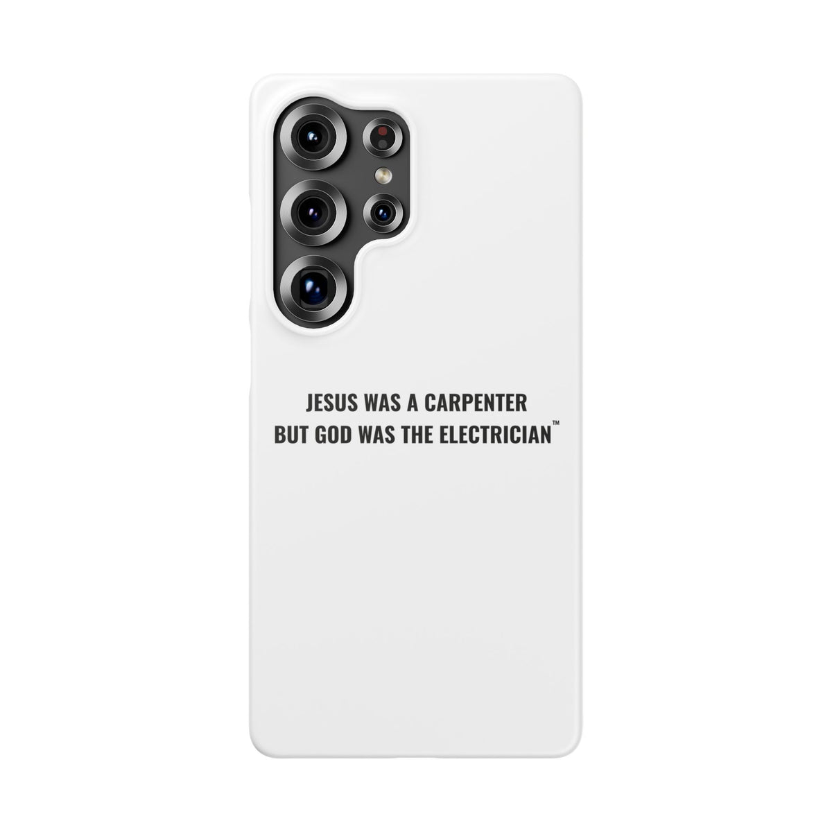 Jesus Was A Carpenter But God Was The Electrician™ Galaxy Case — White