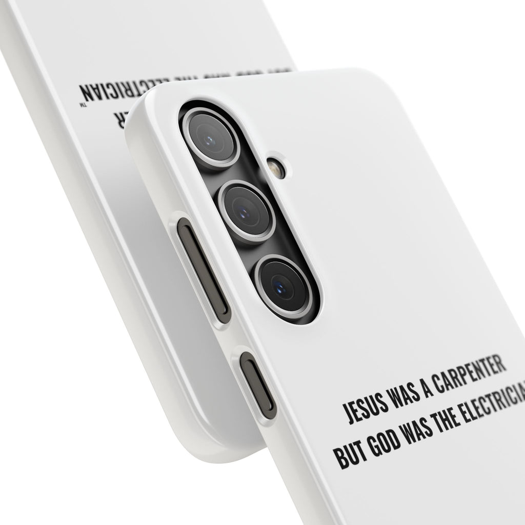 Jesus Was A Carpenter But God Was The Electrician™ Galaxy Case — White