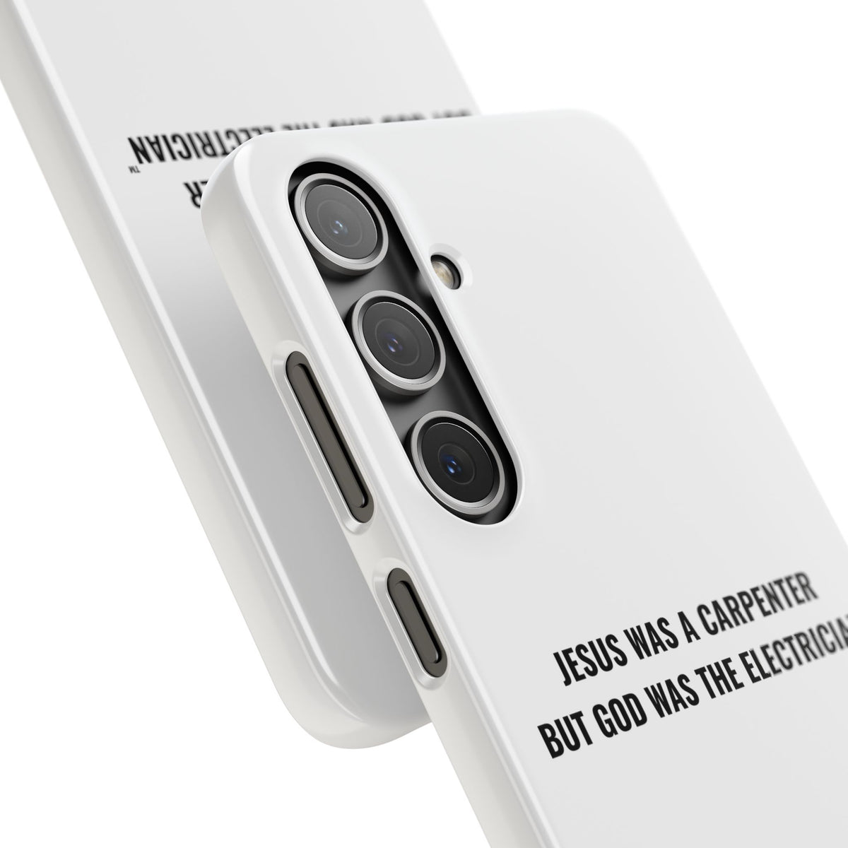 Jesus Was A Carpenter But God Was The Electrician™ Galaxy Case — White