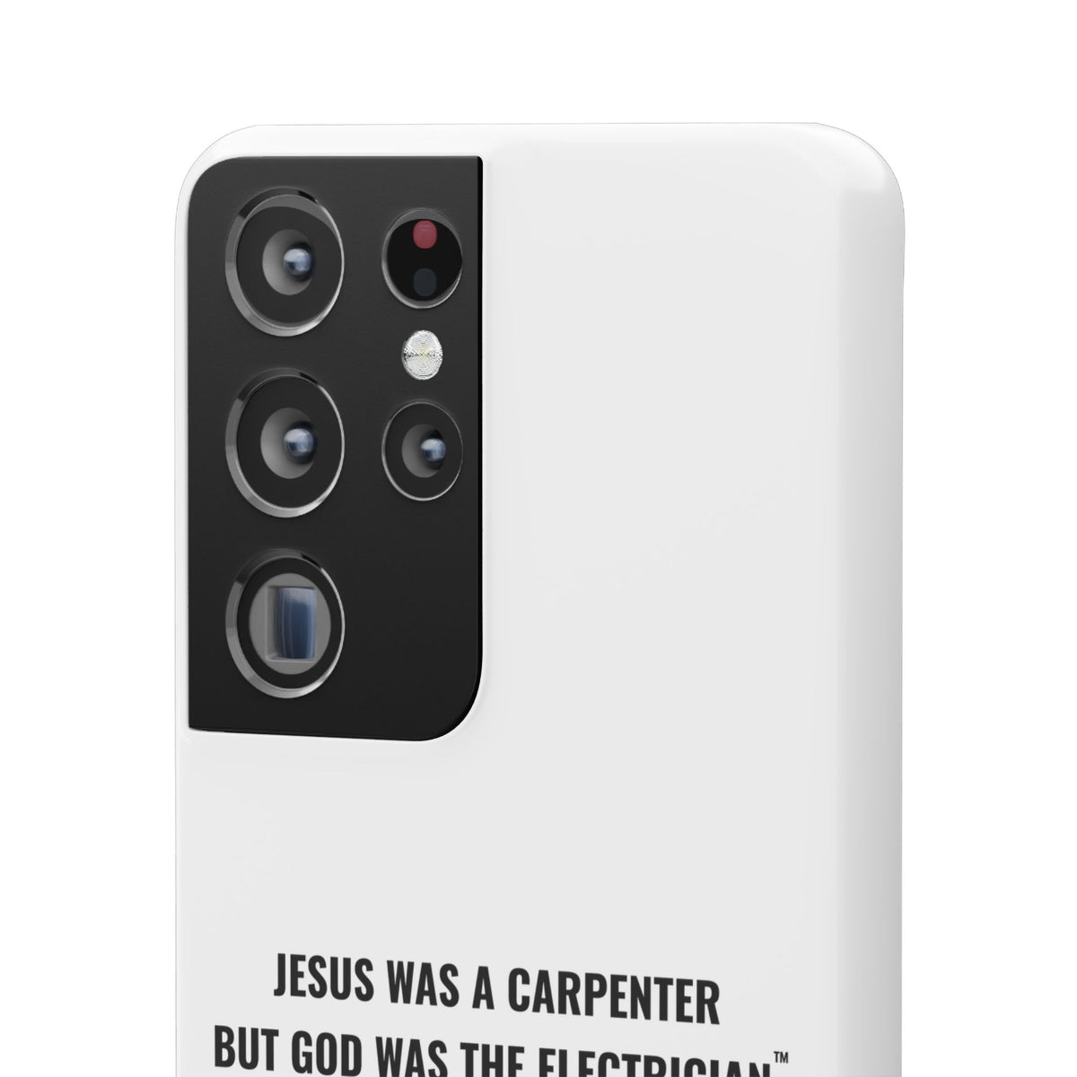 Jesus Was A Carpenter But God Was The Electrician™ Galaxy Case — White