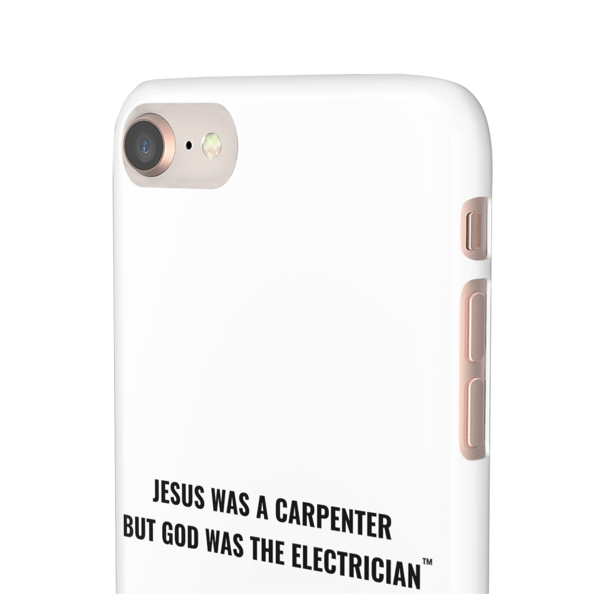 Jesus Was A Carpenter But God Was The Electrician™ iPhone Case — White