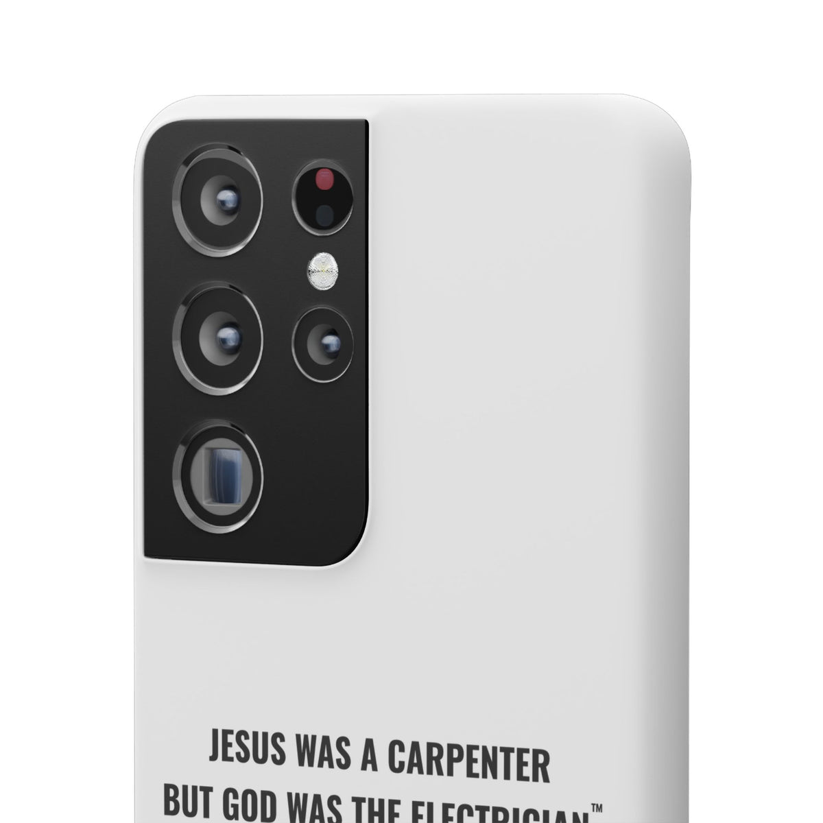 Jesus Was A Carpenter But God Was The Electrician™ Galaxy Case — White