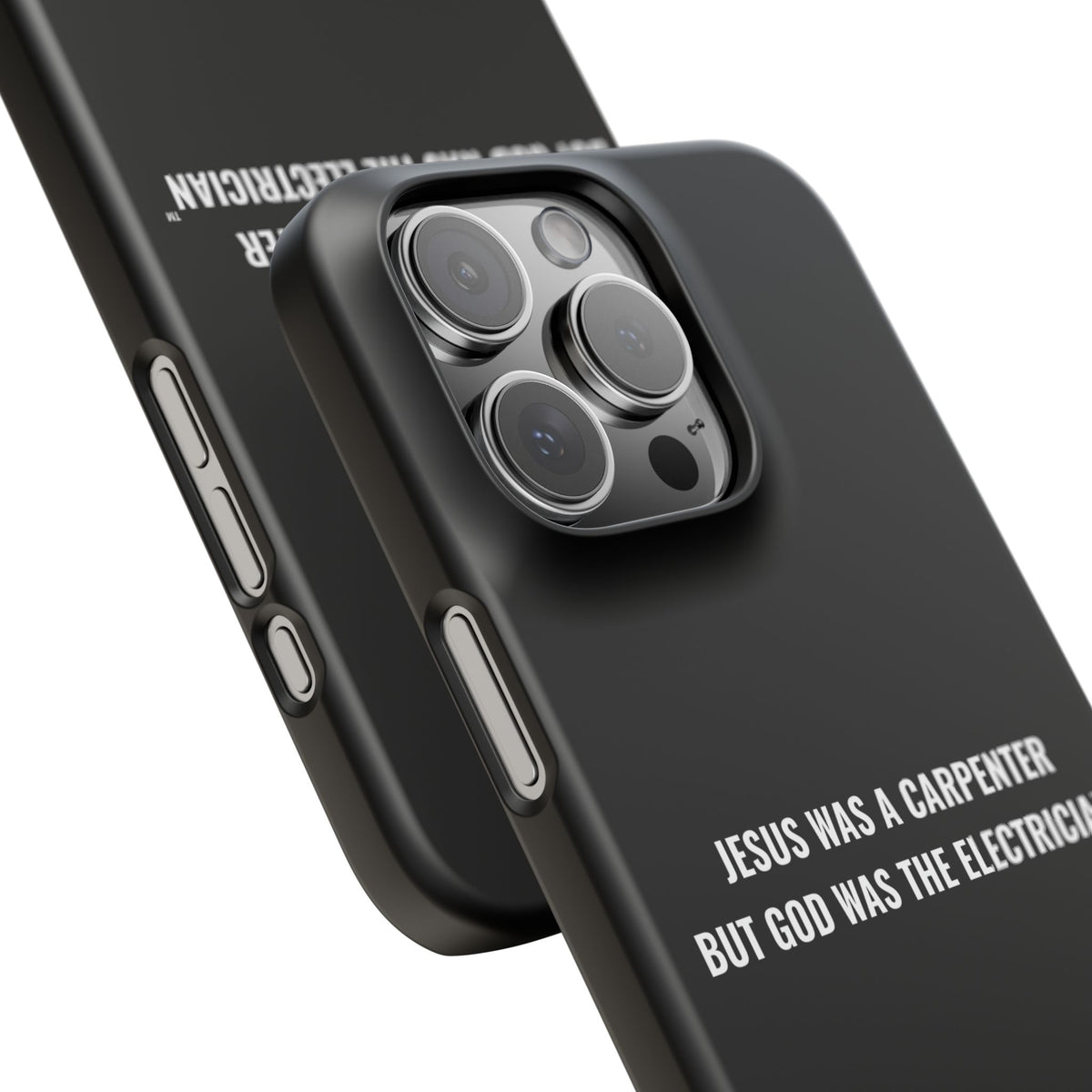 Jesus Was A Carpenter But God Was The Electrician™ iPhone Case — Black