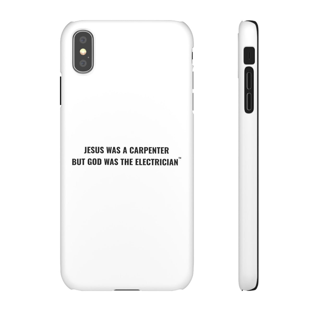 Jesus Was A Carpenter But God Was The Electrician™ iPhone Case — White