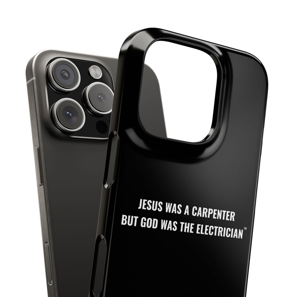 Jesus Was A Carpenter But God Was The Electrician™ iPhone Case — Black