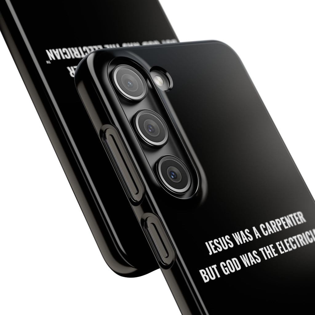 Jesus Was A Carpenter But God Was The Electrician™ Galaxy Case — Black