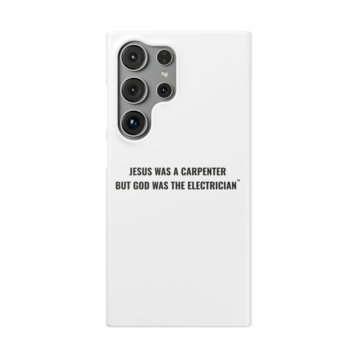 Jesus Was A Carpenter But God Was The Electrician™ Galaxy Case — White