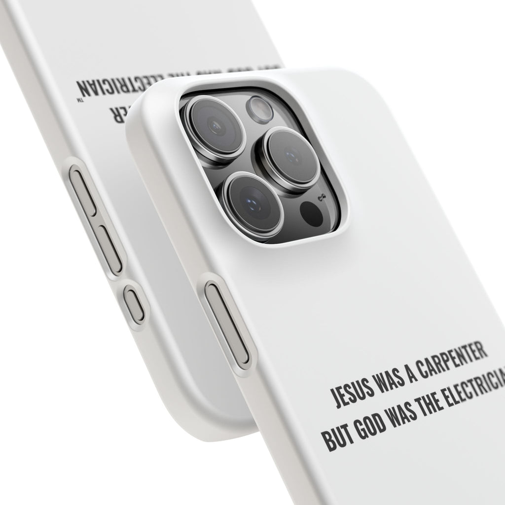 Jesus Was A Carpenter But God Was The Electrician™ iPhone Case — White