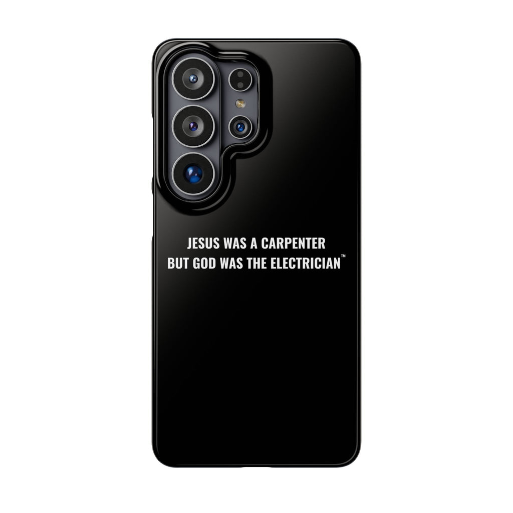 Jesus Was A Carpenter But God Was The Electrician™ Galaxy Case — Black
