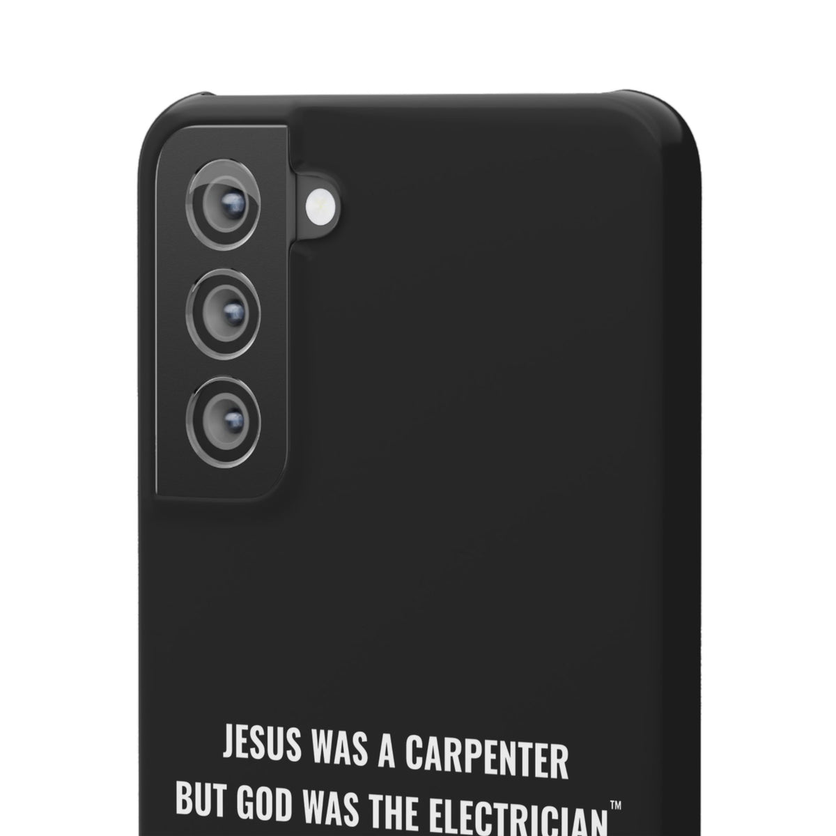 Jesus Was A Carpenter But God Was The Electrician™ Galaxy Case — Black