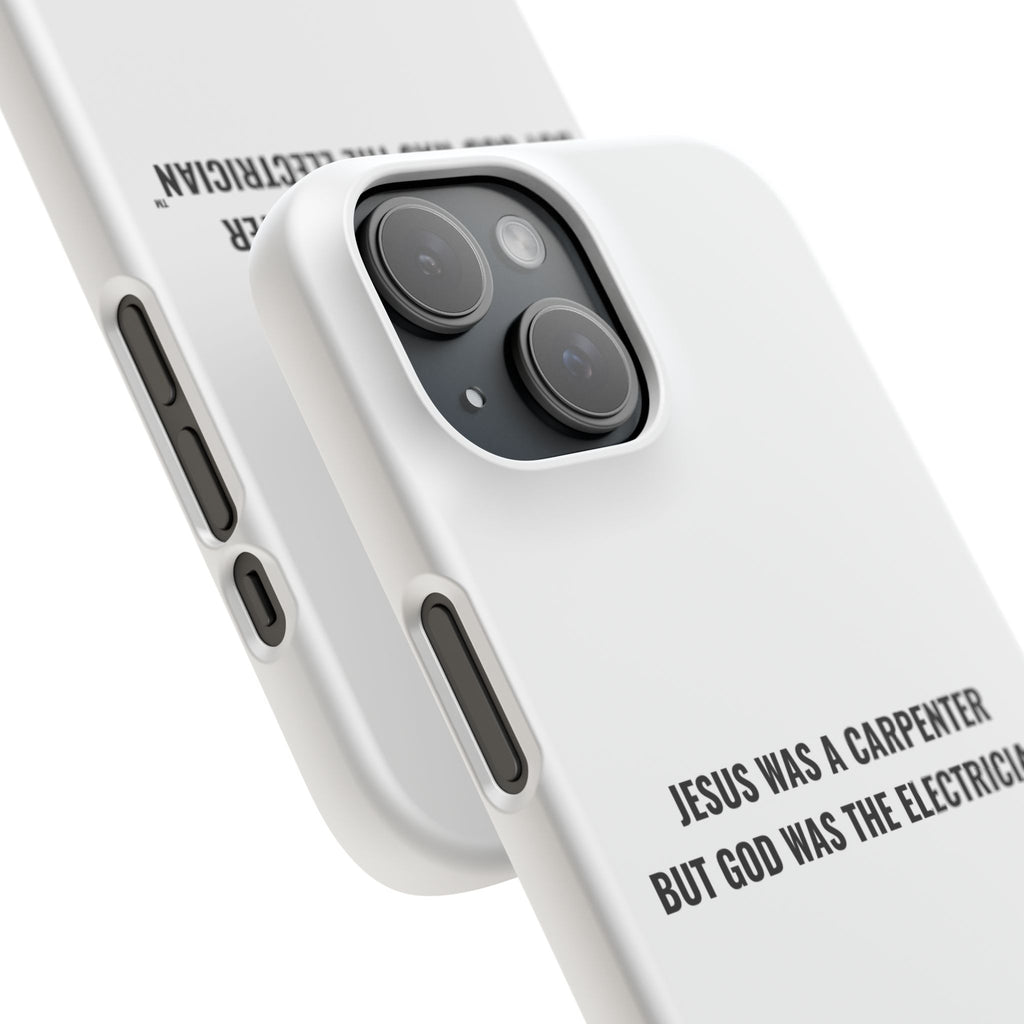 Jesus Was A Carpenter But God Was The Electrician™ iPhone Case — White