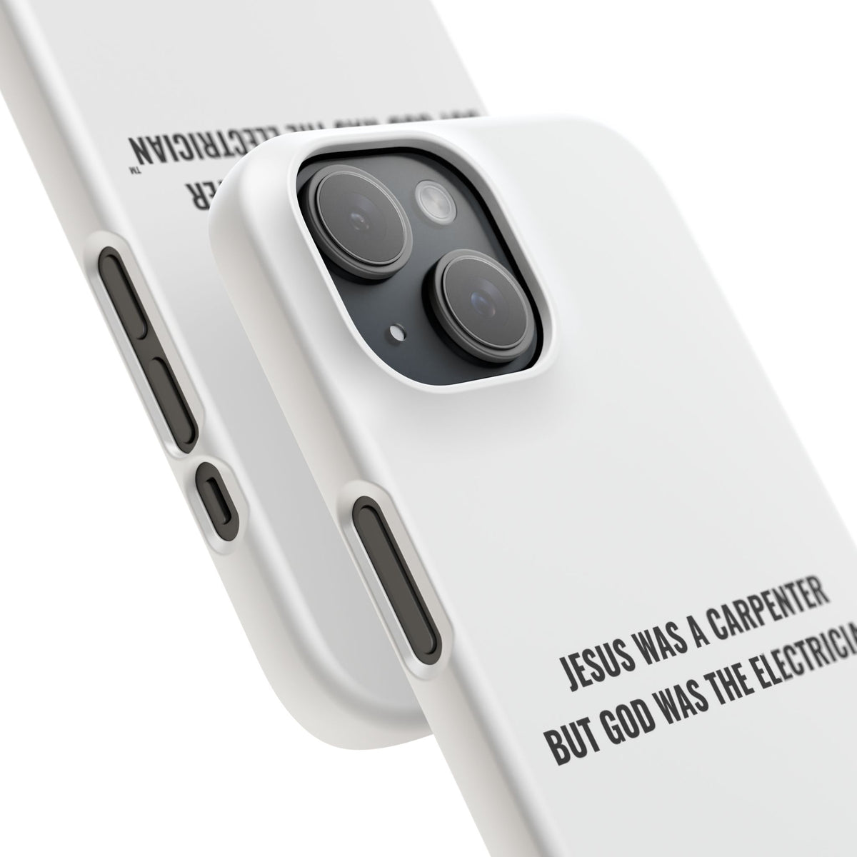 Jesus Was A Carpenter But God Was The Electrician™ iPhone Case — White