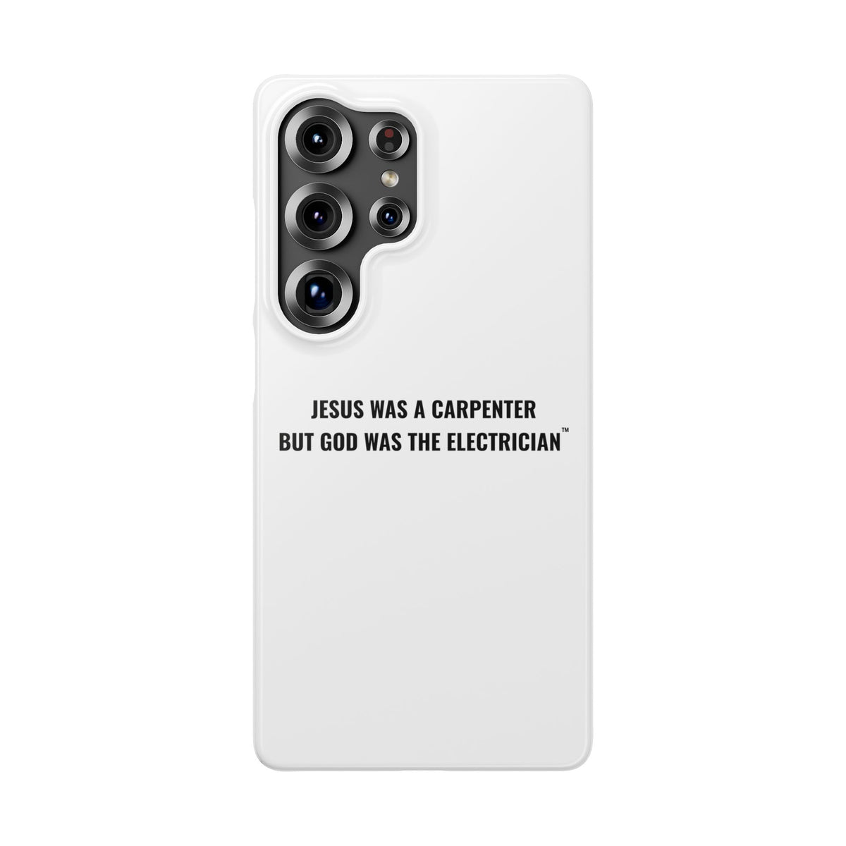 Jesus Was A Carpenter But God Was The Electrician™ Galaxy Case — White