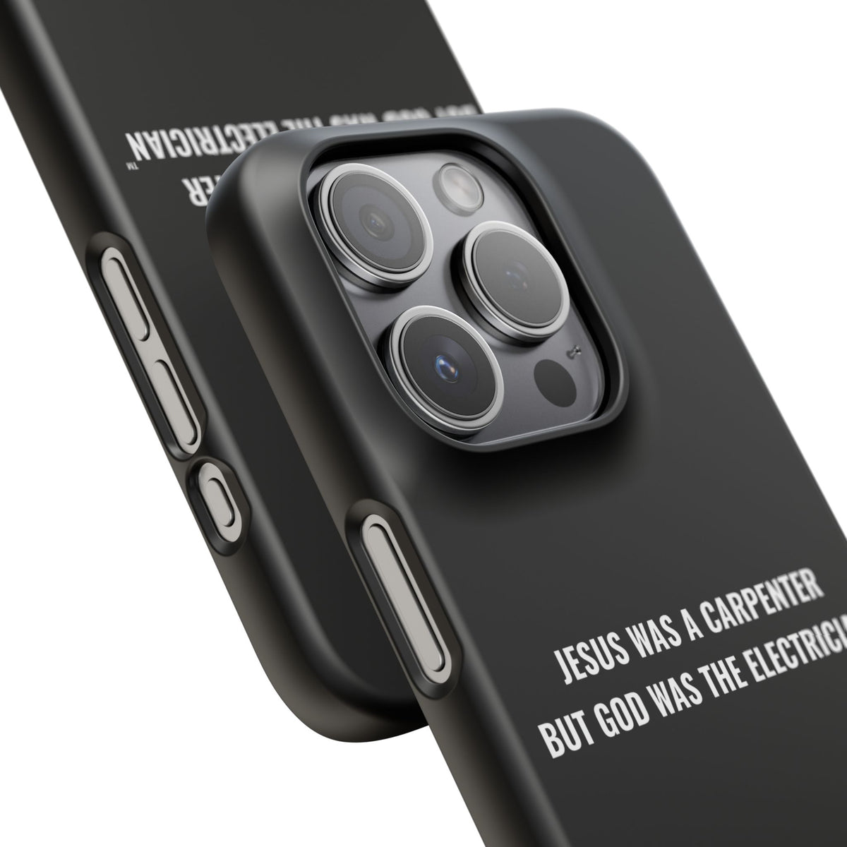 Jesus Was A Carpenter But God Was The Electrician™ iPhone Case — Black