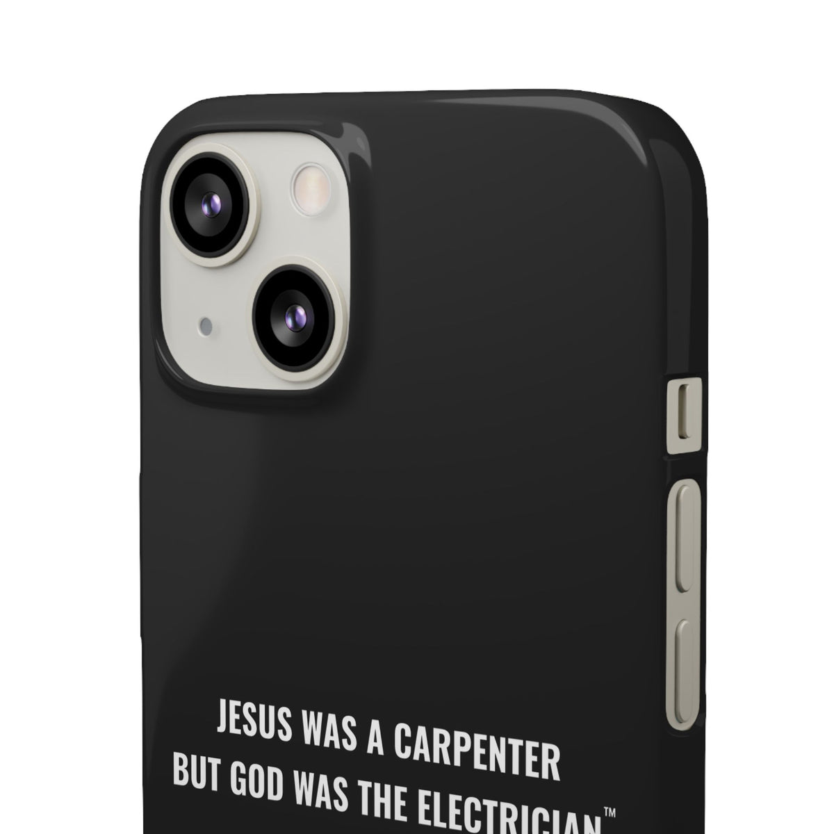 Jesus Was A Carpenter But God Was The Electrician™ iPhone Case — Black
