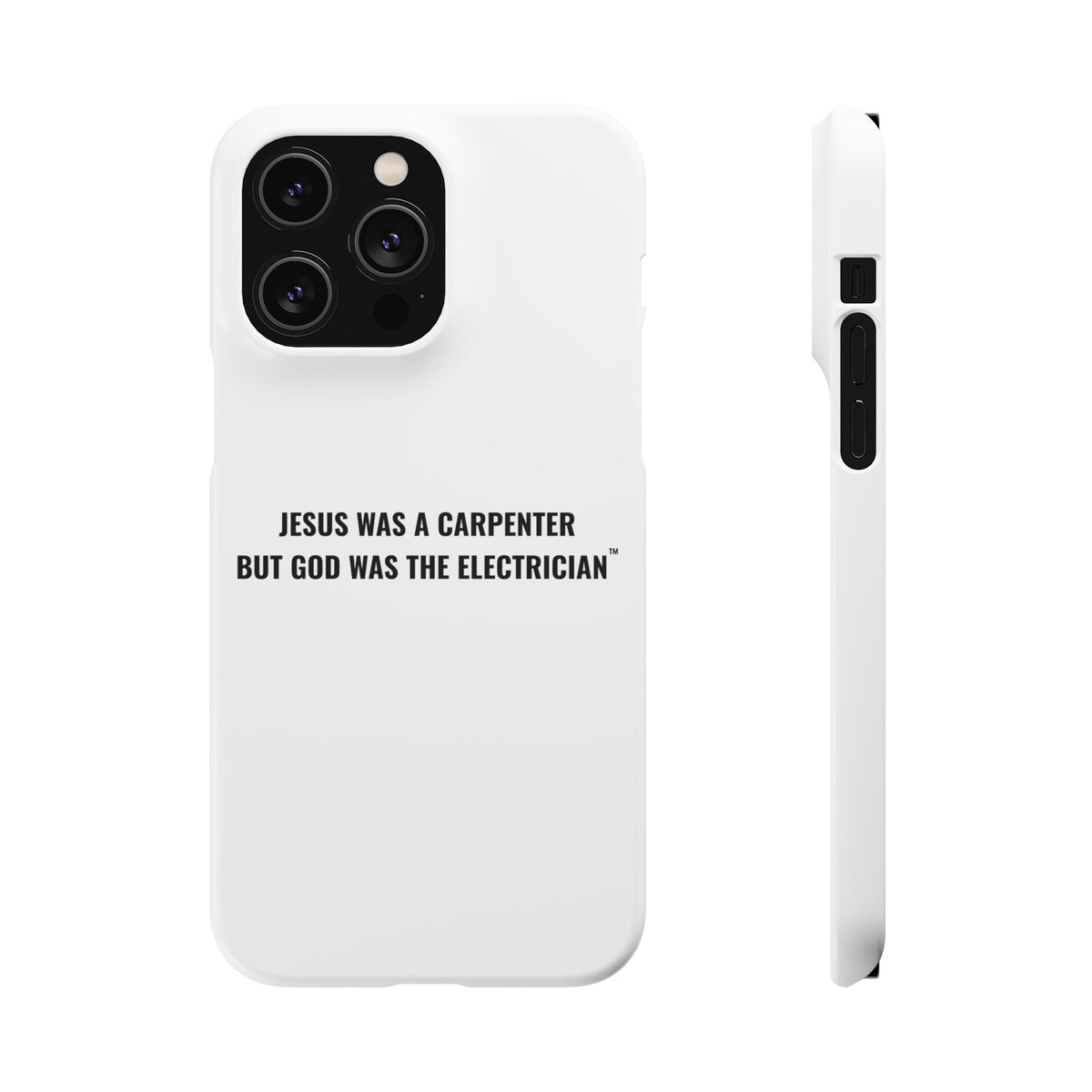 Jesus Was A Carpenter But God Was The Electrician™ iPhone Case — White
