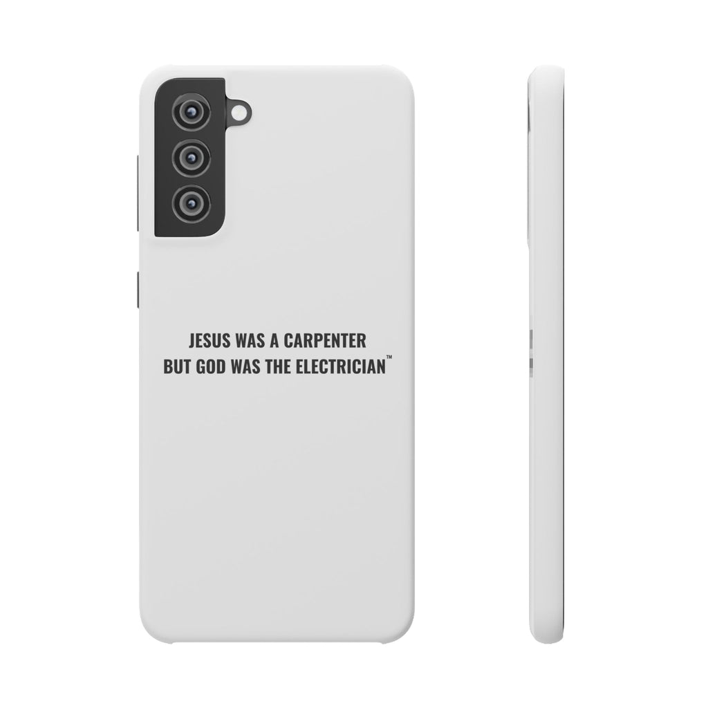 Jesus Was A Carpenter But God Was The Electrician™ Galaxy Case — White